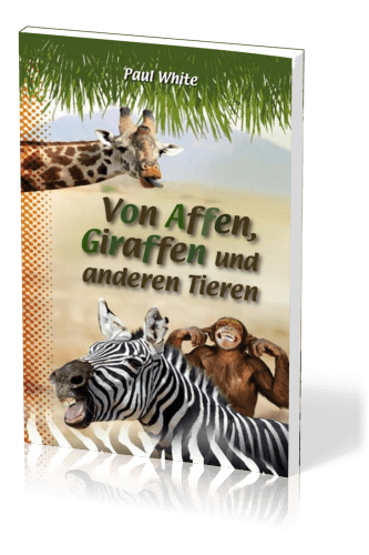 Von Affen, Giraffen und anderen Tieren