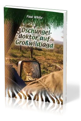 Dschungeldoktor auf Grosswildjagd
