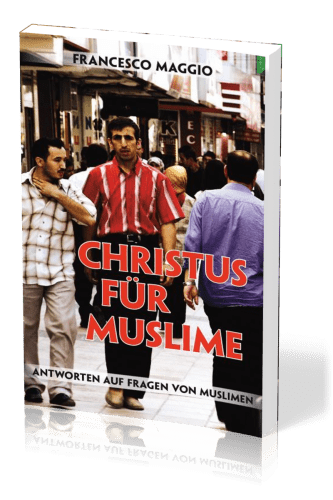 Christus für Muslime - Ein praktisches Handbuch