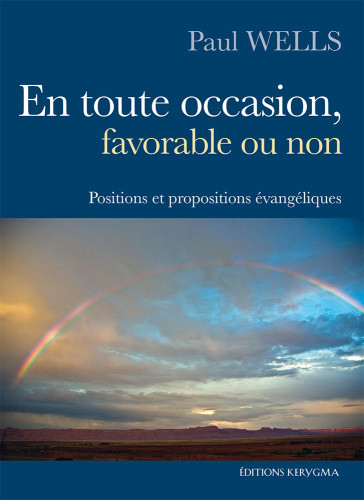 En toute occasion, favorable ou non - Positions et propositions évangéliques