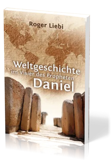 Weltgeschichte im Visier des Propheten Daniel