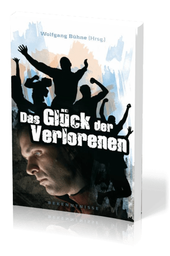 Das Glück der Verlorenen - Bekenntnisse