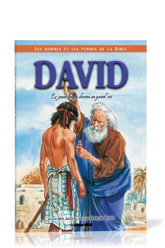 David: le courageux petit berger devenu un grand roi - Collection: Les hommes et les femmes de la...
