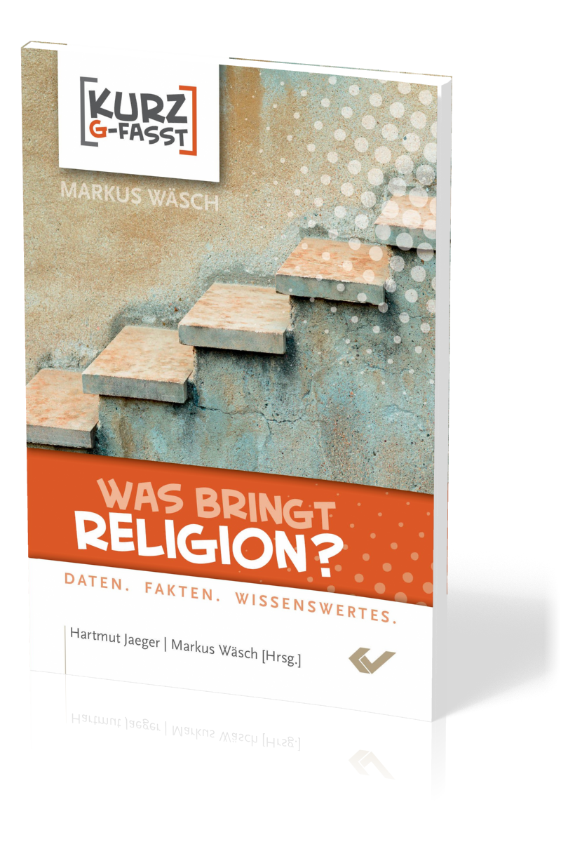 Was bringt Religion? - Daten, Fakten, Wissenswertes