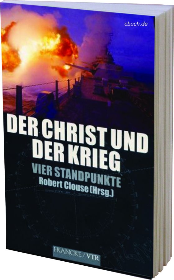 DER CHRIST UND DER KRIEG - VIER STANDPUNKTE