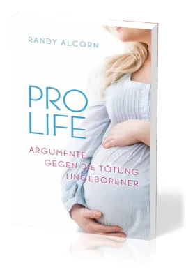 Pro-Life - Argumente gegen die Tötung Ungeborener