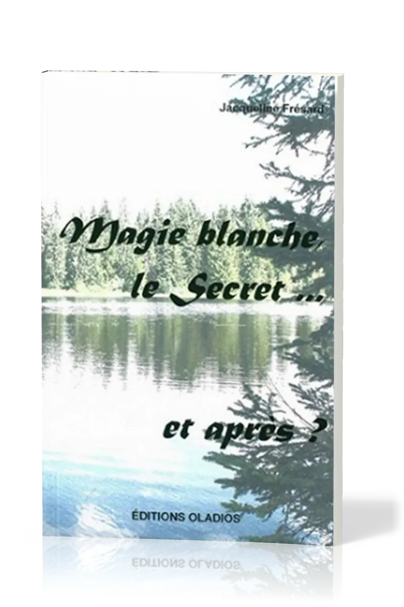 Magie blanche, le secret... et après?