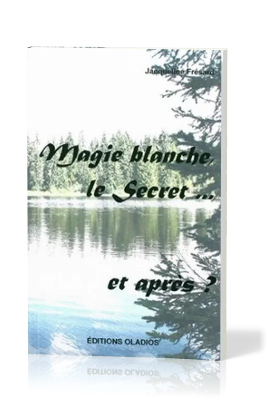 Magie blanche, le secret... et après?