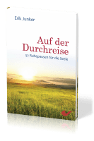 Auf der Durchreise - 52 Ruhepausen für die Seele