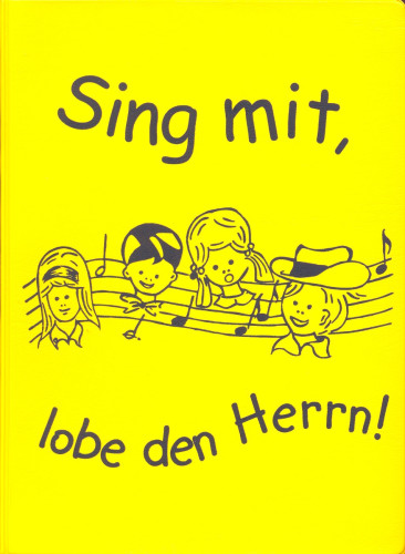 Sing mit, lobe den Herrn! - Kinderliederbuch