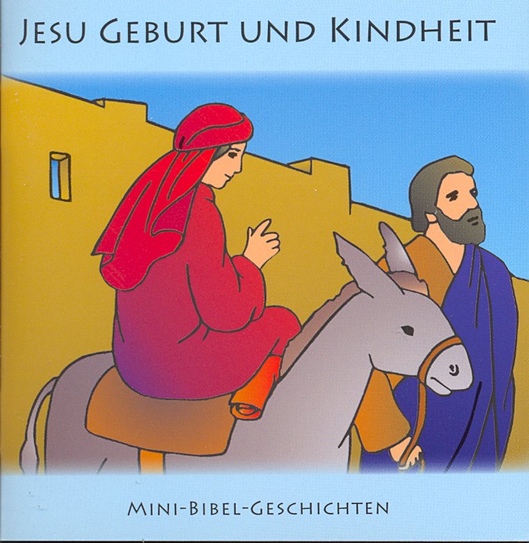 Jesu Geburt und Kindheit - Mini-Bibel-Geschichten