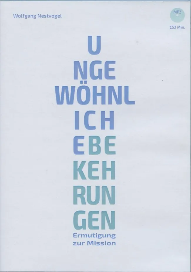 Ungewöhnliche Bekehrungen - Ermutigung zur Mission - MP3-CD