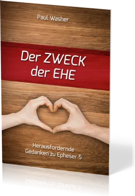 Der Zweck der Ehe - Herausfordernde Gedanken zu Epheser 5