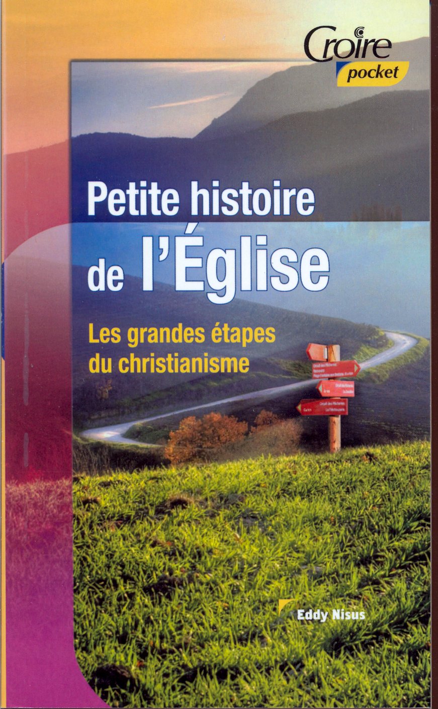 Petite histoire de l'Eglise - Les grandes étapes du christianisme