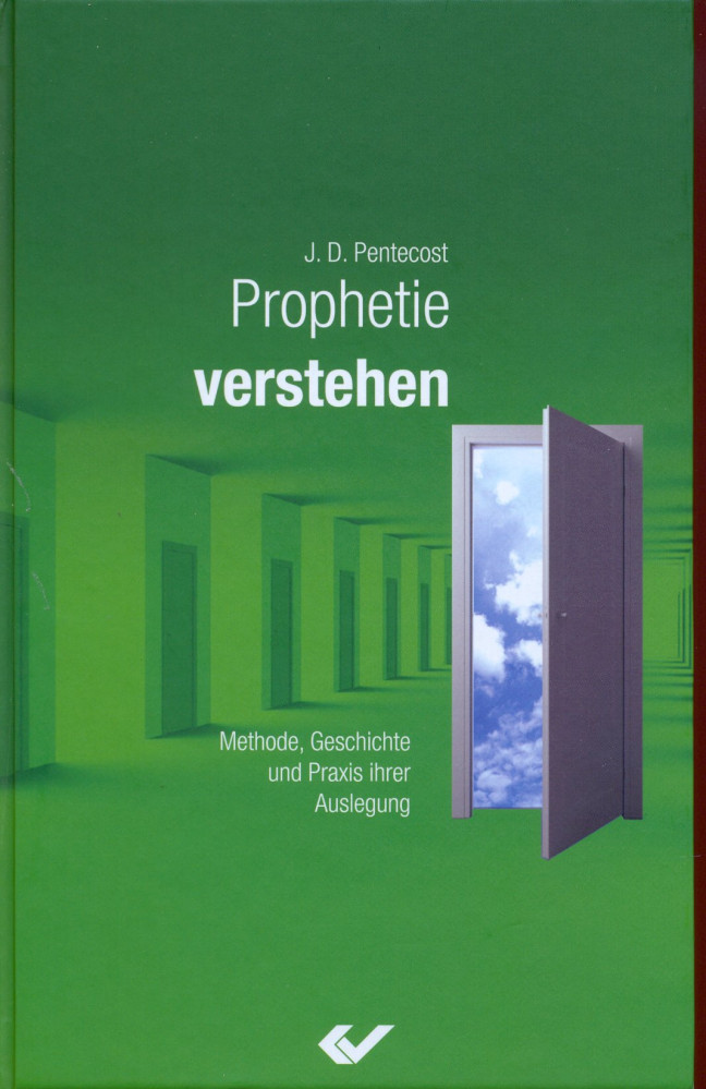 Prophetie verstehen - Methode, Geschichte und Praxis ihrer Auslegung