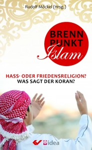 Brennpunkt Islam - Hass- oder Friedensreligion? Was sagt der Koran?