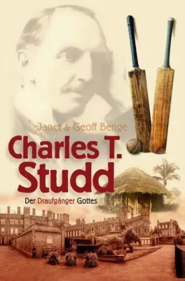 Charles T. Studd - Der Draufgänger Gottes