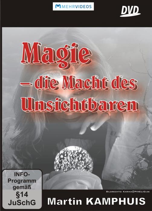 Magie - Die Macht des Unsichtbaren