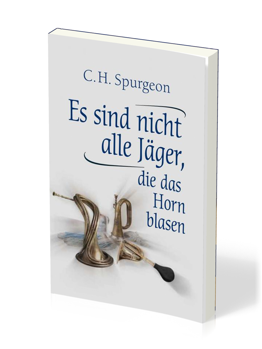 Es sind nicht alle Jäger, die das Horn blasen