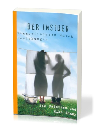 Der Insider - Evangelisieren durch Beziehungen