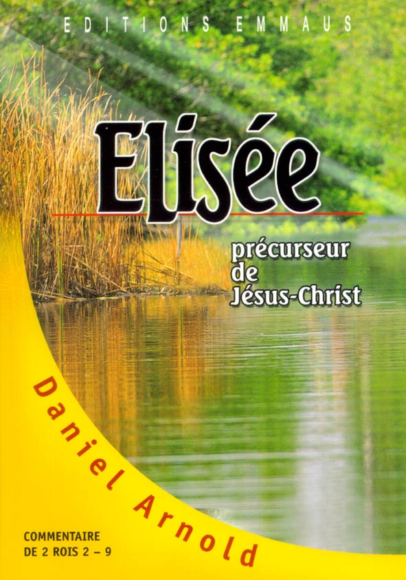 Élisée, précurseur de Jésus-Christ - commentaire de 2 rois 2-9
