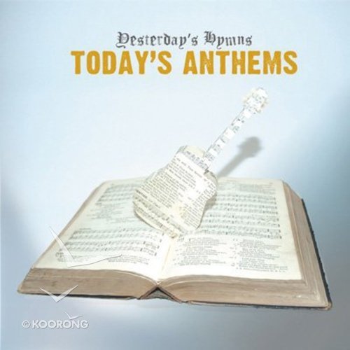 YESTERDAY'S HYMNS TODAY'S ANTHEMS CD