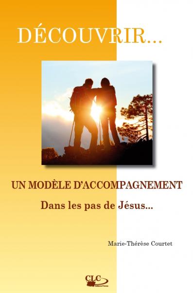 Un modèle d'accompagnement dans les pas de Jésus - Collection: Découvrir n°6