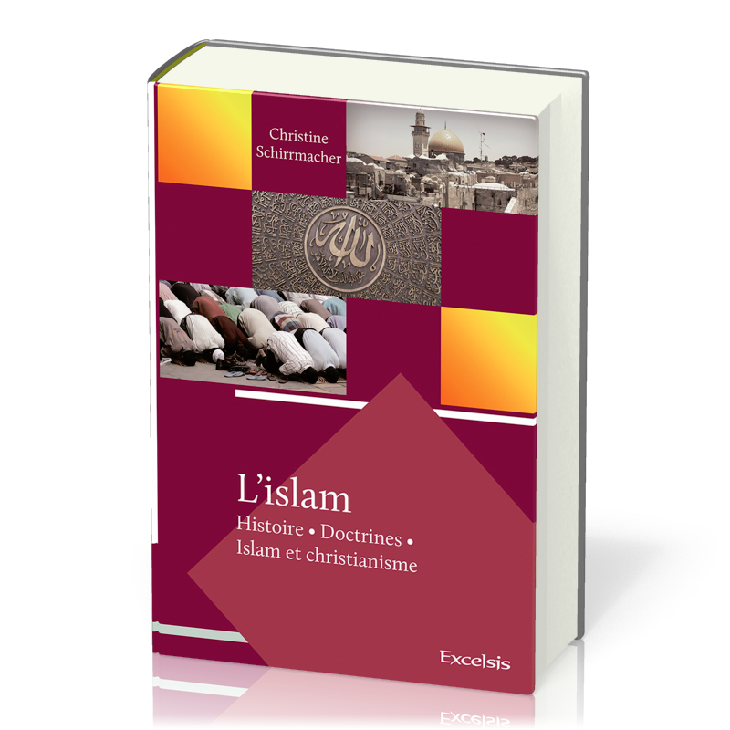 Islam (L') - Histoire, doctrines, islam et christianisme