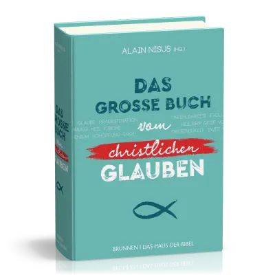 Das grosse Buch vom christlichen Glauben