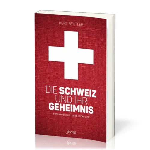 DIE SCHWEIZ UND IHR GEHEIMNIS - WARUM DIESES LAND ANDERS IST