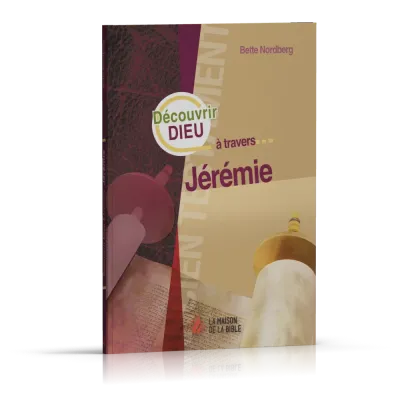 Découvrir Dieu à travers Jérémie