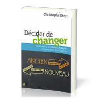 Décider de changer - Favoriser la croissance de l'Église et surmonter les réticences