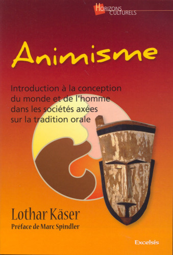 Animisme (L') - Introduction à la conception du monde et de l'homme axée sur la tradition orale