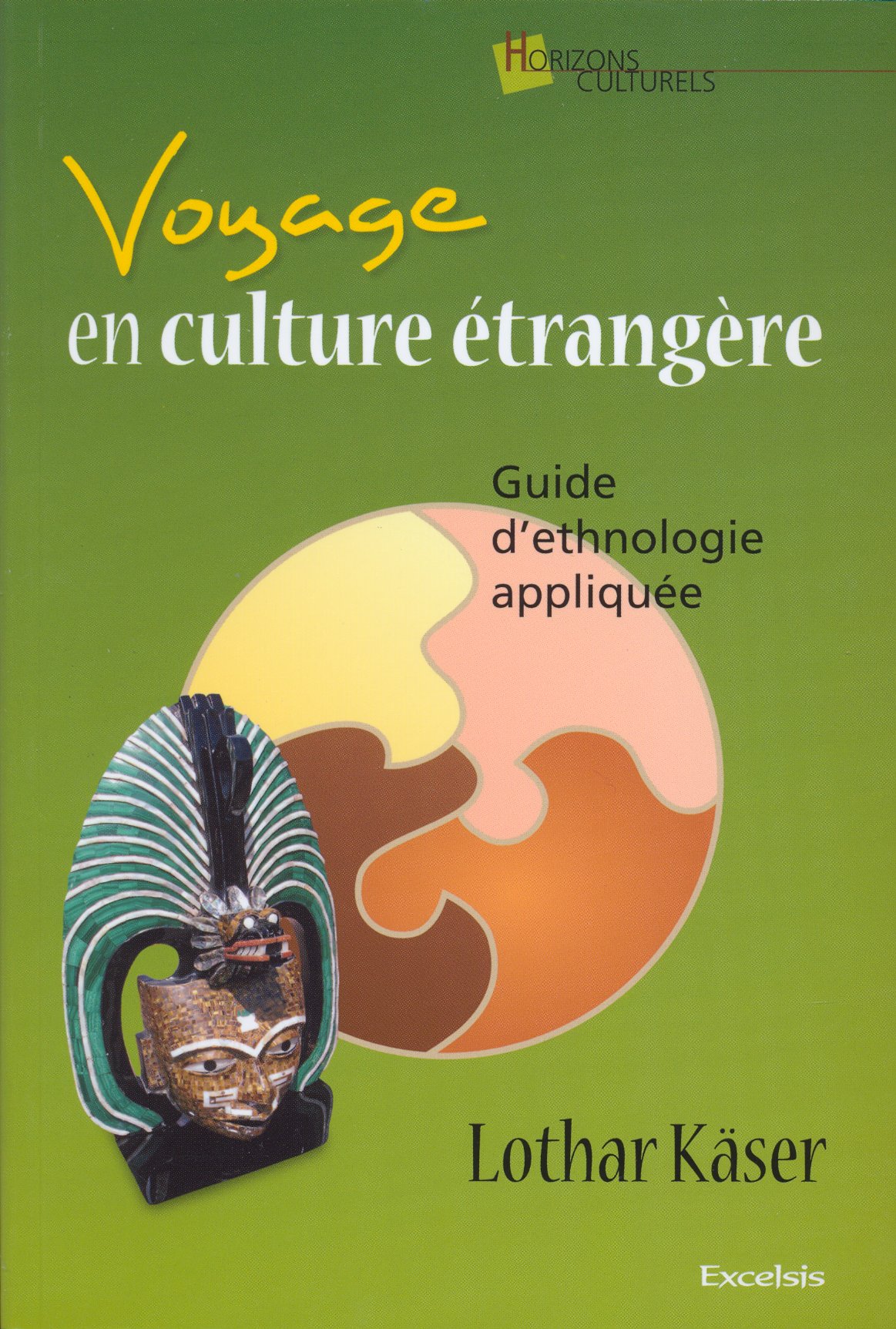 Voyage en culture étrangère - Guide d'ethnologie appliquée