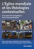 Église mondiale et les théologies contextuelles (L') - Une approche évangélique de la...