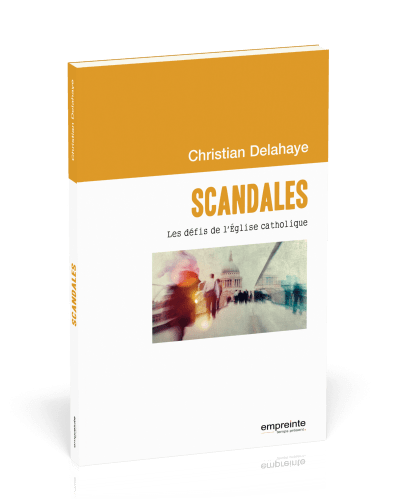 Scandales - Les défis de l'Église catholique