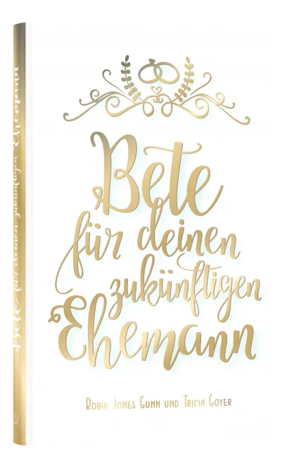 Bete für deinen zukünftigen Ehemann