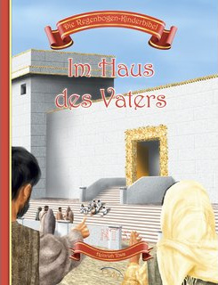 Im Haus des Vaters - NT3 - Die Regenbogen-Kinderbibel