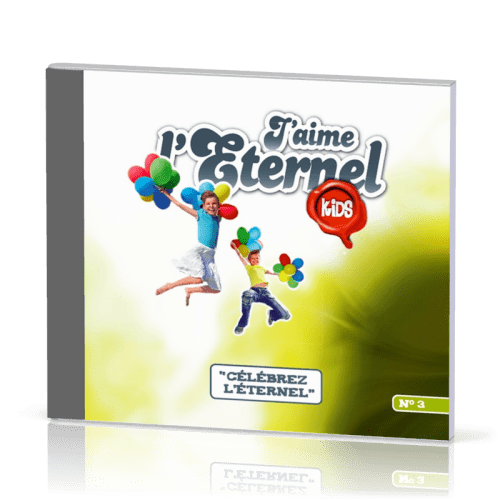 J'aime l'Éternel Kids - vol.3 - [CD, 2011] Célébrez l'Éternel