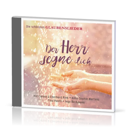 Der Herr segne dich - Die schönsten Glaubenslieder