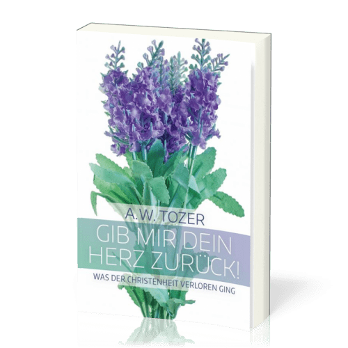 Gib mir dein Herz zurück! - Was der Christenheit verloren ging