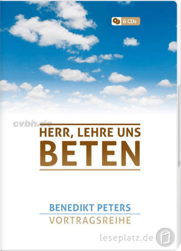 HERR, LEHRE UNS BETEN - VORTRAGSREIHE (6 CDS)