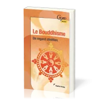 Bouddhisme (Le) - Un regard chrétien