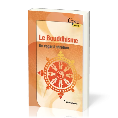 Bouddhisme (Le) - Un regard chrétien
