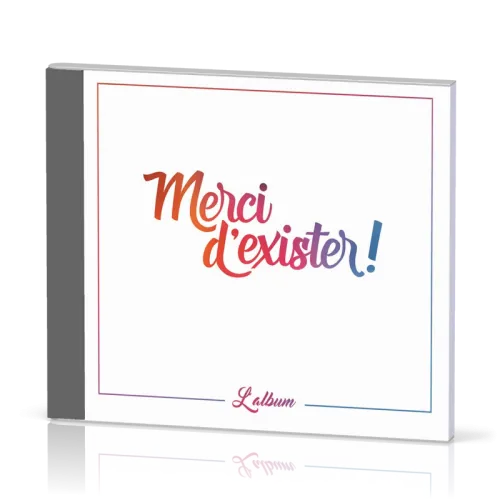 Merci d'exister ! [CD 2017]