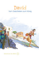 David - Vom Geächteten zum König (Abenteuer der Bibel - Band 9)