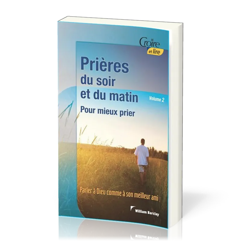 Prières du soir et du matin vol.2 - Pour mieux prier