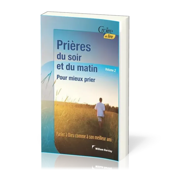 Prières du soir et du matin vol.2 - Pour mieux prier