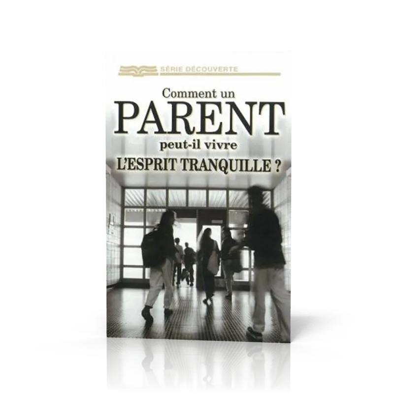 Comment un parent peut-il vivre l'esprit tranquille ? - [série Découverte]