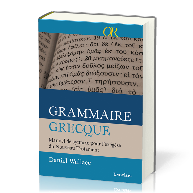 Grammaire grecque - Manuel de syntaxe pour l'exégèse du Nouveau Testament, Collection: OR
